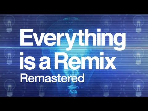 Everything is a Remix (Original Series)