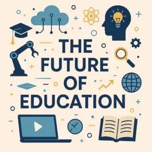 The Future of Education