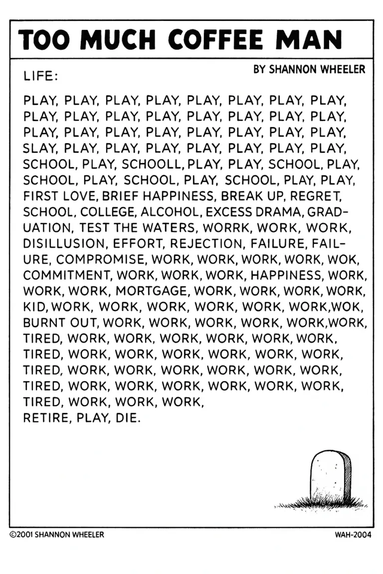 Too Much Coffee Man: Life