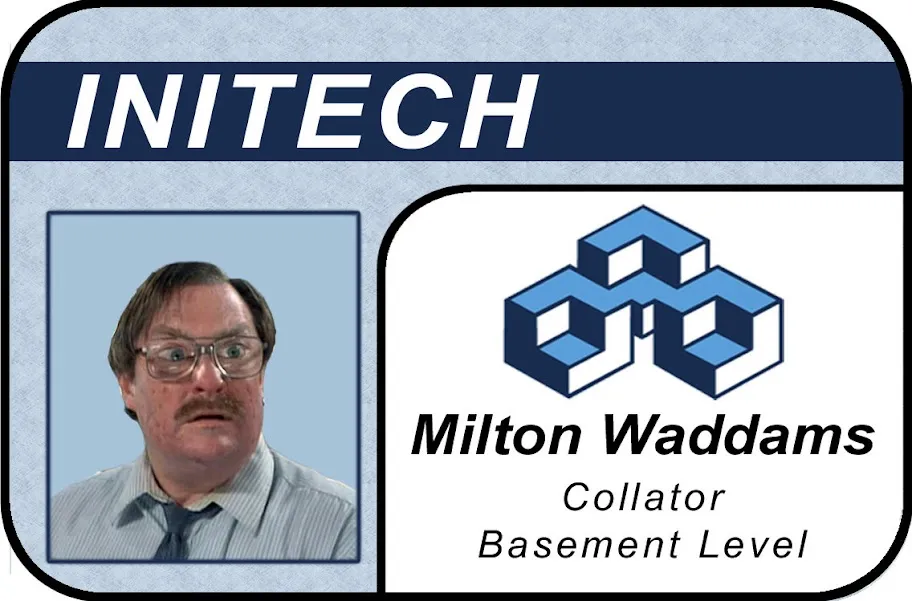 Milton from Office Space
