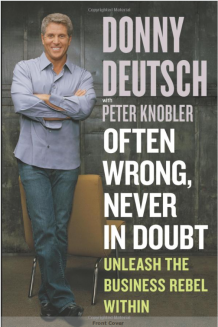 Donny Deutsch: Often Wrong, Never in Doubt